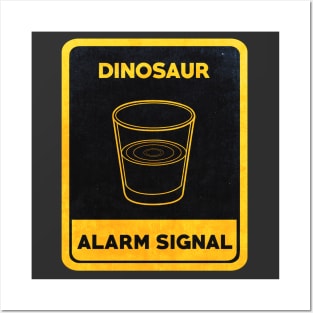 Dinosaurs Alarm Signal Posters and Art